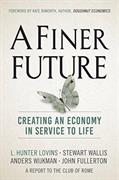 Finer Future, A: Creating an Economy in Service to Life